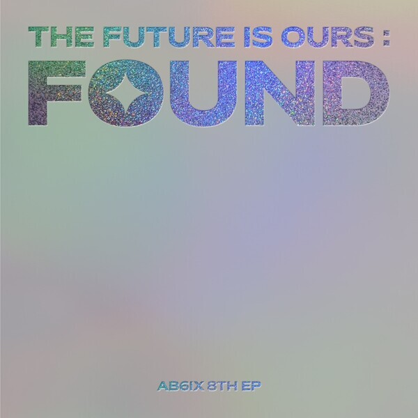 그룹 AB6IX (에이비식스)가 새 앨범 'THE FUTURE IS OURS : FOUND'로 전격 컴백한다. 사진=브랜뉴뮤직